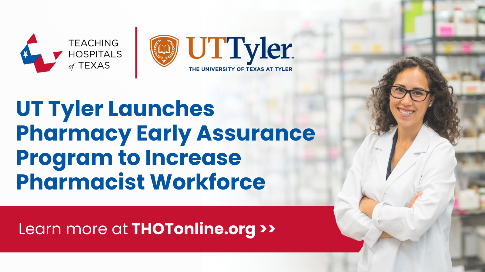 THOT member UT Tyler increases local pharmacist workforce with early assurance program